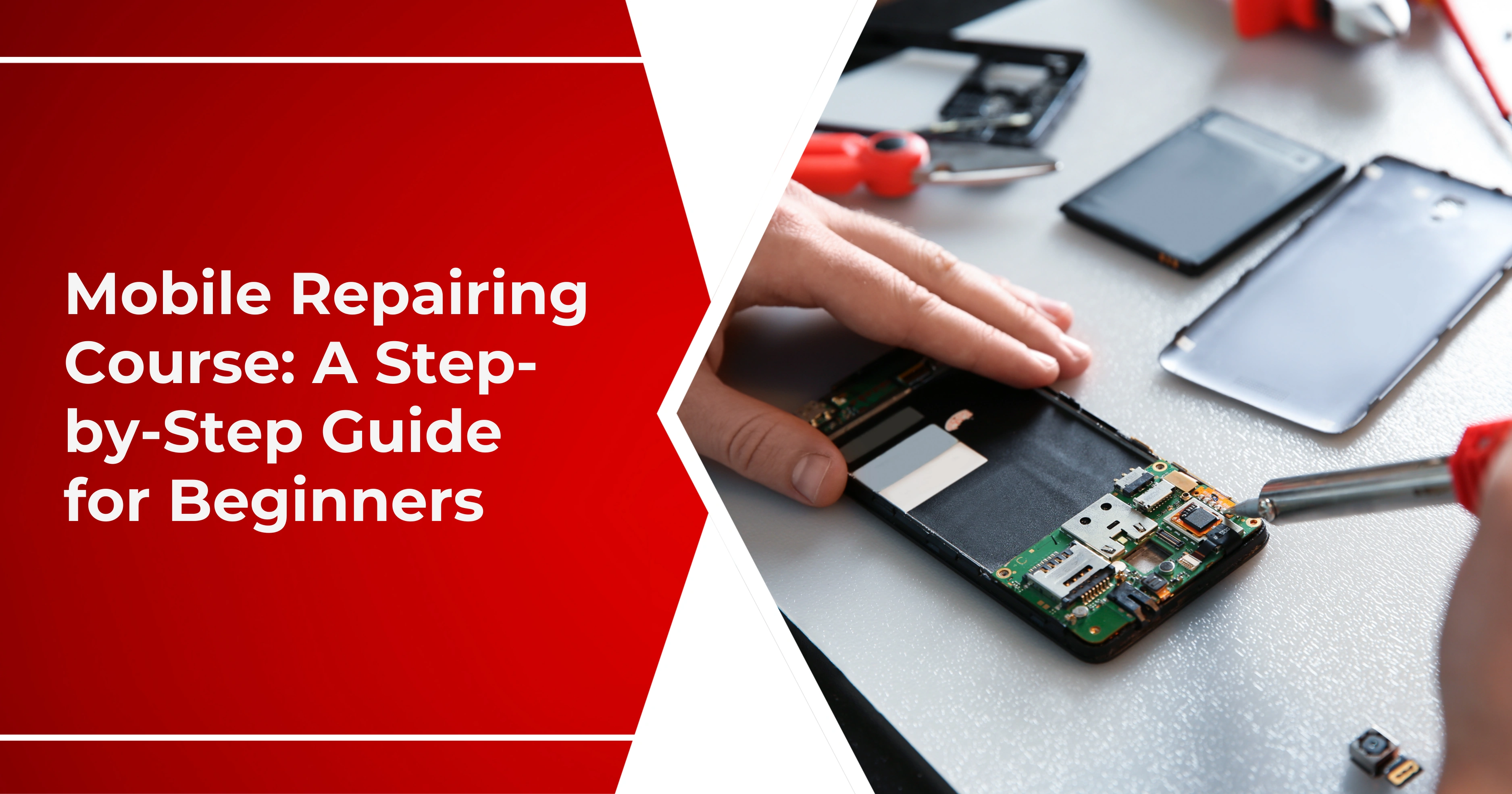 Mobile Repairing Course A Step-by-Step Guide for Beginners